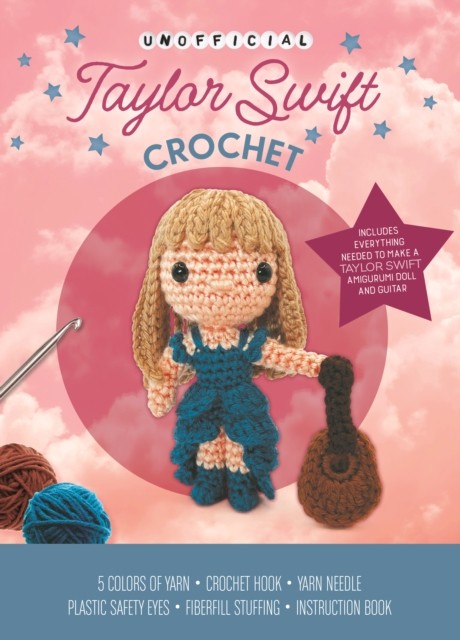 Unofficial Taylor Swift Book and Crochet Kit by Kati Gálusz (Kit)