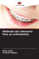 Neha Singh (U. A.) | MéThode Des éLéMents Finis En Orthodontie | Taschenbuch