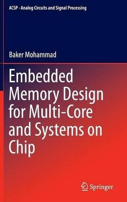 Eingebettetes Speicherdesign für Multi-Core und Systeme auf Chip - 9781461488804