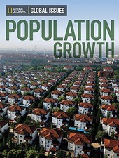 GLOBAL ISSUES: POPULATION GROWTH (ON-LEVEL) By National Geographic Learning NEW