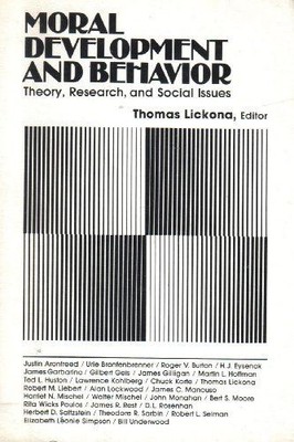 Moral Development and Behaviour: Theory, Research and Social Issues Lickona, Tom