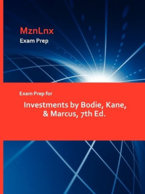 Exam Prep for Investments by Bodie, Kane & Marcus, 7th  - Paperback NEW Bodie, K