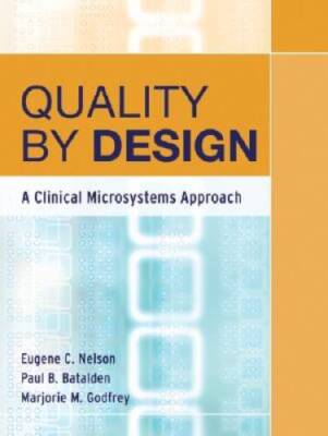 Quality By Design: A Clinical Microsystems Approach - Paperback - GOOD