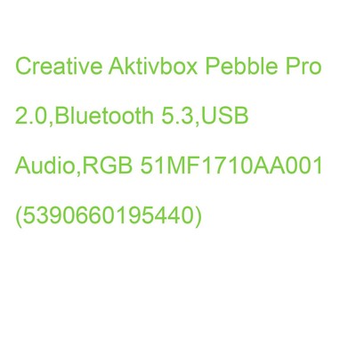 Creative Aktivbox Pebble Pro 2.0,Bluetooth 5.3,USB Audio,RGB 51MF1710AA001 (5390