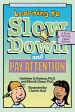 Learning To Slow Down & Pay Attention: A Book for Kids About ADHD