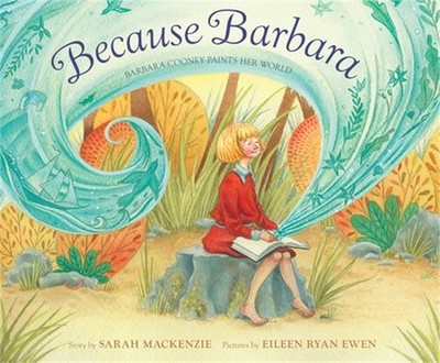 Because Barbara: Barbara Cooney Paints Her World (Hardback or Cased Book)