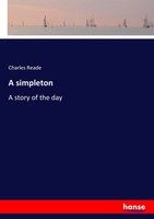 Charles Reade | A Simpleton | Taschenbuch | Englisch (2017) | A Story Of The Day