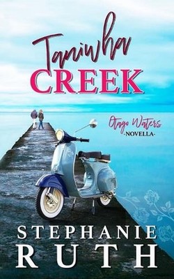 Taniwha Creek: A New Zealand sunshine versus grump novella. by Stephanie Ruth Pa