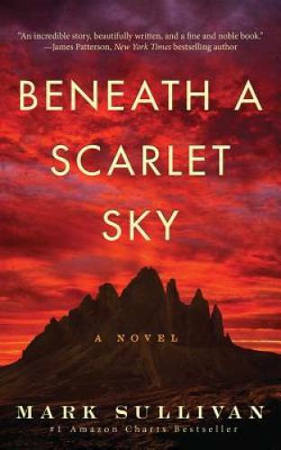 Beneath a Scarlet Sky: A Novel - Paperback By Sullivan, Mark - VERY GOOD