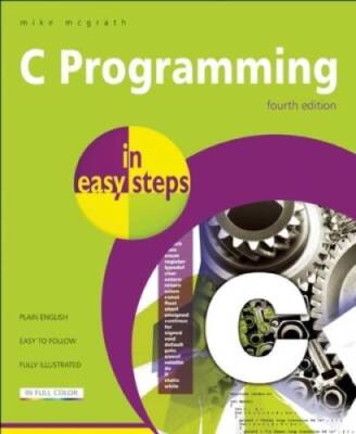 C Programming in easy steps - Paperback By McGrath, Mike - GOOD