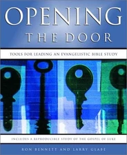 OPENING THE DOOR: TOOLS FOR LEADING AN EVANGELISTIC BIBLE By Ron And Mary Mint