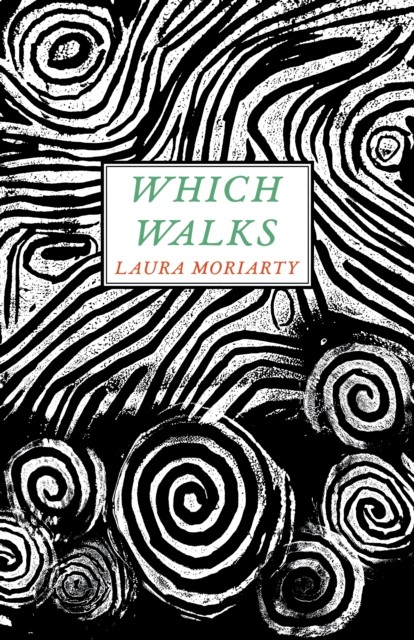 Which Walks by Laura Moriarty (Paperback Book)