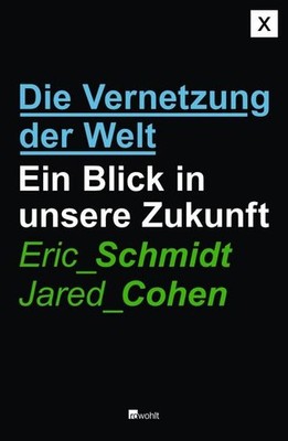Die Vernetzung der Welt: Ein Blick in unsere Zukunft, Eric Schmidt