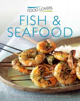 Fish and Seafood (Food Lovers Simply), Various