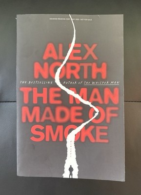 The Man Made Of Smoke by Alex North;  Paperback Book Advance Reading Copy