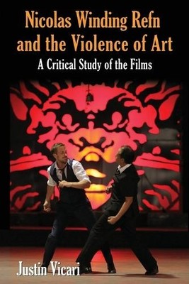 Justin Vicari Nicolas Winding Refn and the Violence of A (Paperback) (UK IMPORT)