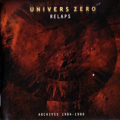 Univers Zero    'Relaps (Archives 1984-1986)'   |   Remastered CD