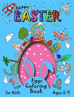 Happy Easter Eggs Coloring Book For Kids 2-9: A Collect -  NEW Sedra Abuhalime 2