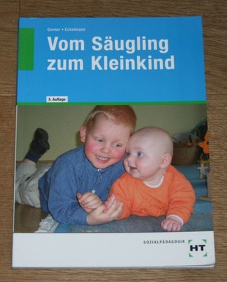 Vom Säugling zum Kleinkind. Gerner, Diane und Nicole Eckelmann: