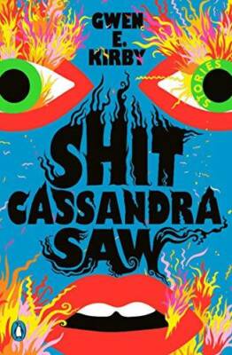 Shit Cassandra Saw: Stories - Paperback By Kirby, Gwen E - GOOD