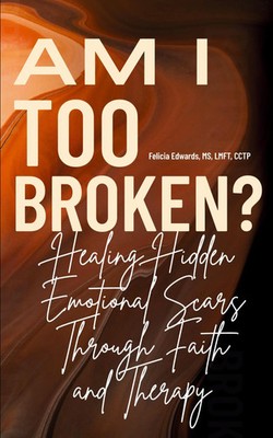 Felicia Edwards Lmft Cctp | Am I Too Broken? | Taschenbuch | Englisch (2025)