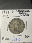 1917  P T1 KEY DATE STANDING LIBERTY QUARTER In FINE+++ Condition  XX510