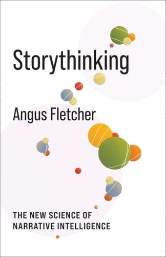 Angus Fletcher Storythinking (Tascabile) No Limits