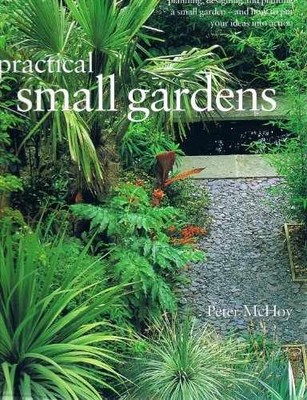 Practical Small Gardens - Paperback, by Peter McHoy - Acceptable