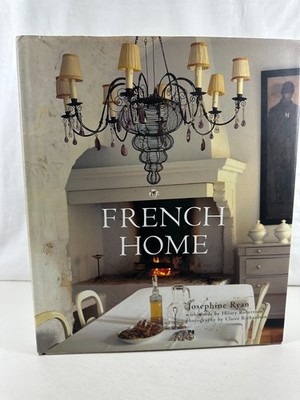 French Home (2007, HC) Josephine Ryan & Hilary Robertson Interior Design Book