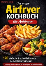 Das große Airfryer Kochbuch für Anfänger (...