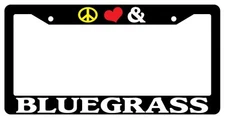 Black License Plate Frame Peace Love And Bluegrass Auto Accessory Novelty