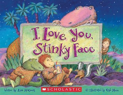 I Love You, Stinky Face - paperback, 0439634695, Lisa McCourt, new