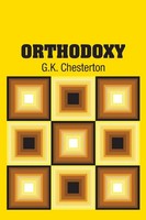 G. K. Chesterton | Orthodoxy | Taschenbuch | Englisch (2018) | Simon & Brown