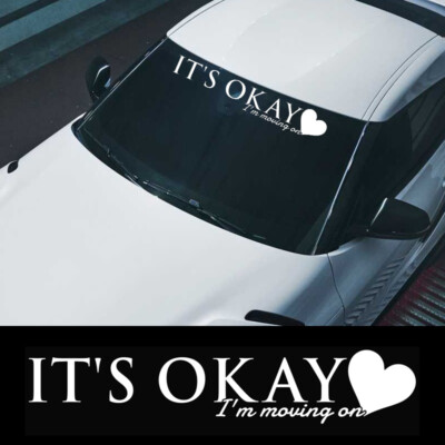 It's Okay Windshield Banner Decal Sticker Tuner Its Okay I'm Moving On JDM