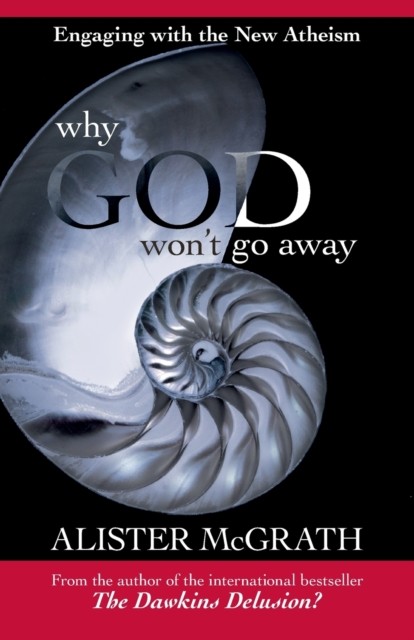 Why God Won't Go Away by Alister, DPhil, DD McGrath (Paperback Book)