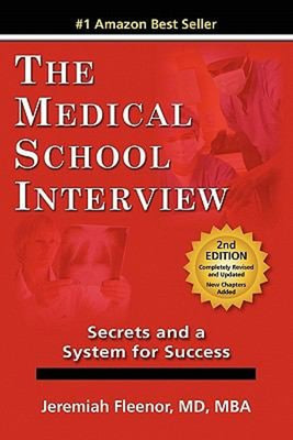The Medical School Interview : Secrets and a System for Success P