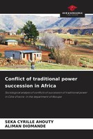 Conflict Of Traditional Power Succession In Africa Seka Cyrille Ahouty (U. A.)