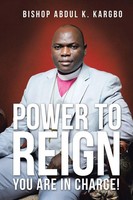 Bishop Abdul K. Kargbo | Power To Reign | Taschenbuch | Englisch (2019)