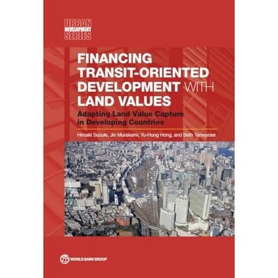 Financing Transit-Oriented Development with Land Values - Paperback NEW Hiroaki