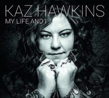 My Life and I von Hawkins,Kaz | CD | Zustand sehr gut - Bild 1 von 2