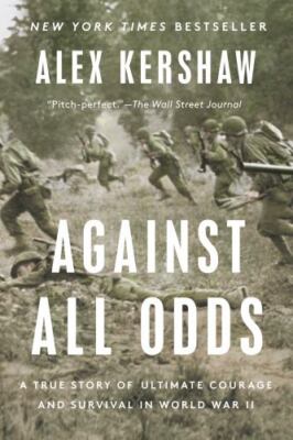 Against All Odds by Alex Kershaw Trade Paperback 1st Edition 2022