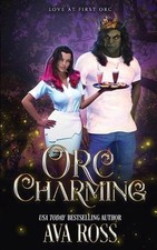 Orc Charming: A Monster Romcom by Ava Ross Paperback Book