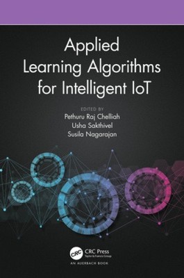 Applied Learning Algorithms for Intelligent Iot by Pethuru Raj Chelliah