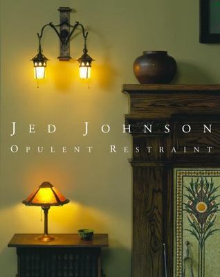 Jed Johnson: Opulent Restraint by Johnson, Jay, hardcover, Used - Acceptable