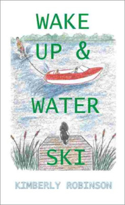 Wake Up and Water Ski - Paperback NEW Robinson, Kimbe 18 Sep 2001