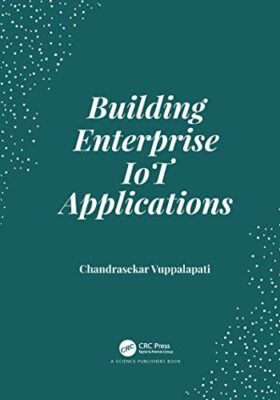 Building Enterprise IoT Applications by Chandrasekar Vuppalapati (Taschenbuch, ...