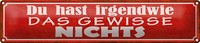 Blechschild Spruch 46X10Cm Irgendwie Das Gewisse Nichts Dekoration