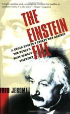 THE EINSTEIN FILE: J. EDGAR HOOVER'S SECRET WAR AGAINST By Fred Jerome **Mint**