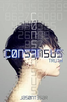 Consensus: Part 5   Truth By Jason Tesar - New Copy - 9781537459561