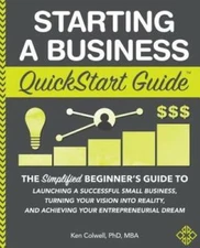 Starting a Business QuickStart Guide: The Simplified Beginnerâ??s Guide t - GOOD